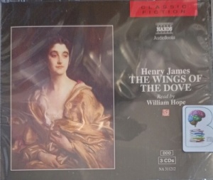 The Wings of The Dove written by Henry James performed by William Hope on Audio CD (Abridged)
